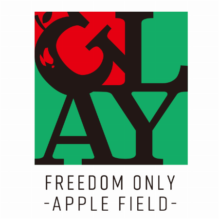 【予告】GLAY FREEDOM ONLY -Apple Field- in ロフト名古屋
